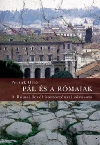 Pecsuk Ott� - P�l �s a r�maiak