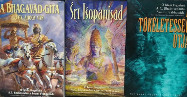 Ő Isteni Kegyelme A.C. Bhaktivedanta Swami Prabhupáda tanításai alapján - 3 db-os csomag, Krisna vallás: A Bhagavad-Gítá úgy, ahogy van+ Srí Isopanisad+ A tökéletesség útja