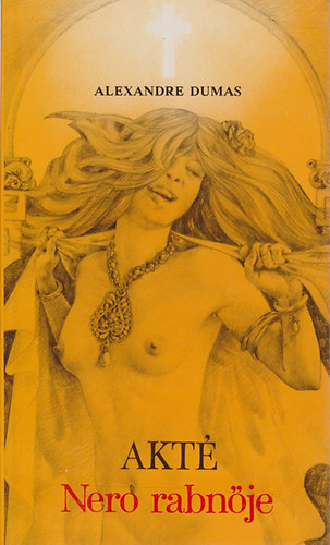 Alexandre Dumas - Akté - Nero rabnője