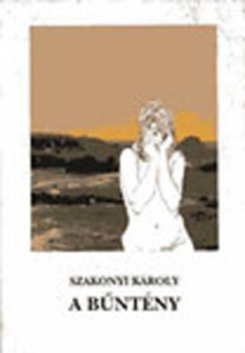 Szakonyi K�roly - A b�nt�ny - novell�k  Dedik�lt!!