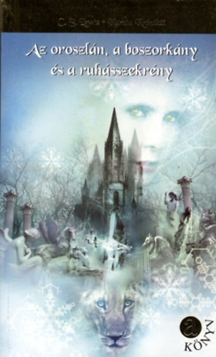 C. S. Lewis - Az oroszl�n, a boszork�ny �s a ruh�sszekr�ny (Narnia II.)