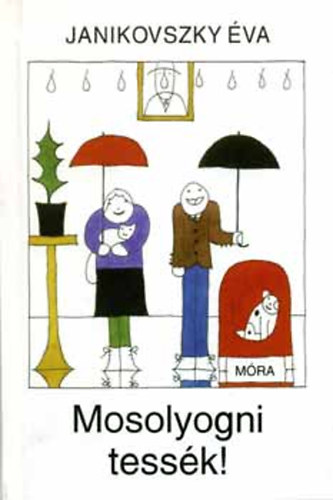 Janikovszky �va - Mosolyogni tess�k!