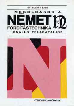 Moln�r Judit - Megold�sok a n�met ford�t�stechnika �n�ll� feladataihoz