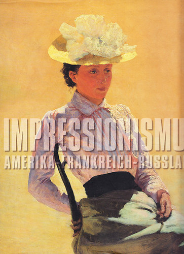 Evelyn Benesch; Ingried Brugger; Jewgenija Petrowa; Joseph Kiblitsky - Impressionismus (Amerika - Frankreich - Russland)