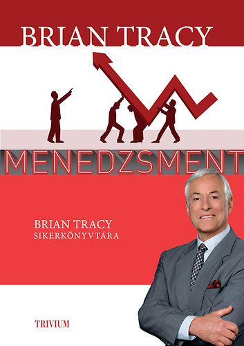 Brian Tracy - Menedzsment