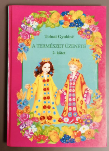 Tolnai Gyuláné - A természet üzenete 2. kötet