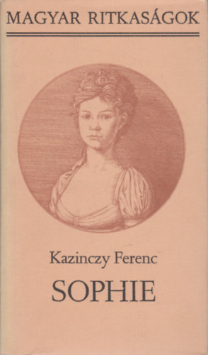 Kazinczy Ferenc - Sophie  (Magyar ritkasgok)