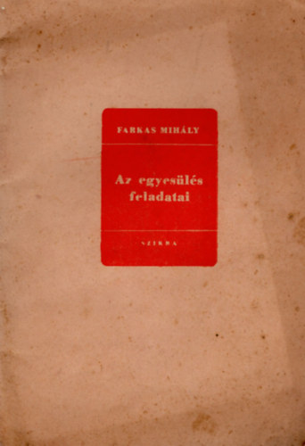 Farkas Mih�ly - Az egyes�l�s feladatai