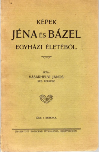 Vsrhelyi Jnos - Kpek Jna s Bzel egyhzi letbl