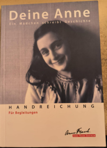 Deine Anne - Ein Mdchen schreibt Geschichte - Handreichung