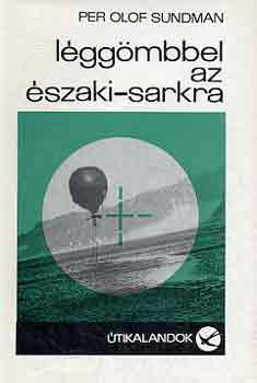 Per olof Sundman - L�gg�mbbel az �szaki-sarkra