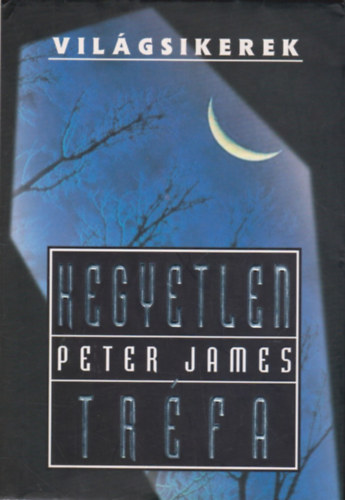 Peter James - Kegyetlen tr�fa (Vil�gsikerek)