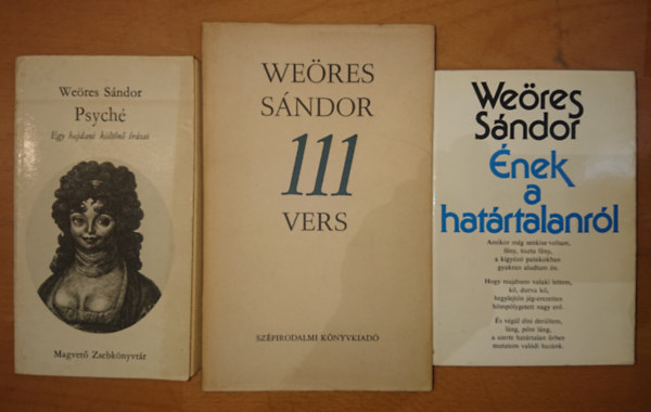 Weöres Sándor - 3 kötet Weöres Sándortól: Ének a hhatártalanról, Psyché, 111 vers