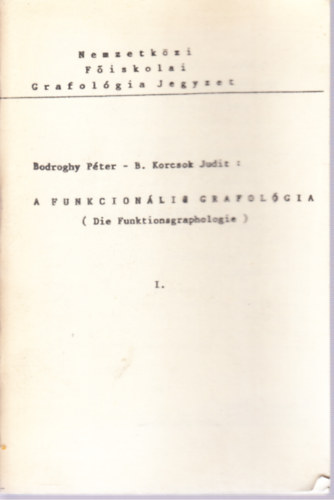 B. Korcsok Judit Bodroghy Pter - A funkcionlis grafolgia (Nemzetkzi Fiskolai grafolgiai jegyzet)