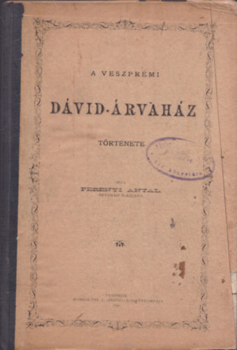 Pernyi Antal - A veszprmi Dvid-rvahz trtnete