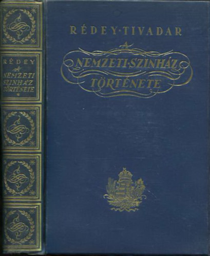 R�dey Tivadar - A Nemzeti Sz�nh�z t�rt�nete - Az els� f�lsz�zad