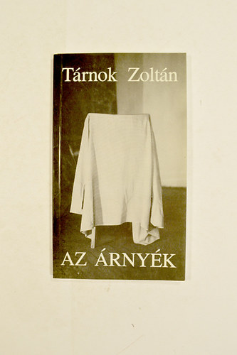 Trnok Zoltn - Az rnyk