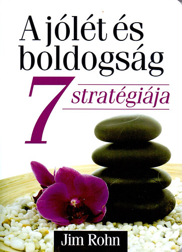 Jim Rohn - A jlt s boldogsg 7 stratgija