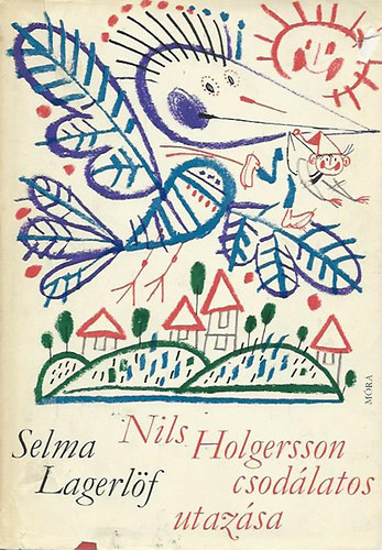 Selma Lagerlf - Nils Holgersson csodlatos utazsa