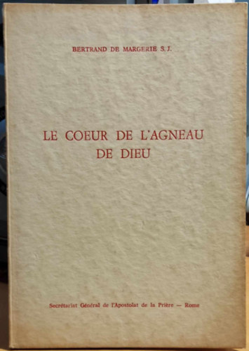 Bertrand de Margerie S. J. - Le Coeur de L'Agneau de dieu (Isten Brnynak Szve)