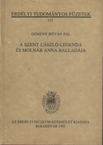 Dem�ny Istv�n P�l - A Szent L�szl�-legenda �s Moln�r Anna ballad�ja