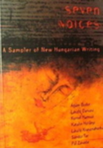 Bodor-Darvasi-Hamvai-Hor�nyi-. - Seven voices (a sampler of new Hungarian writing)