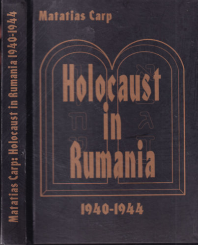 Matatias Carp - Holocaust in Rumania 1940-1944