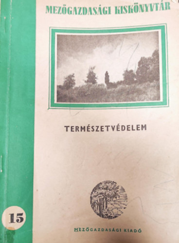 Kenyeres Lajos - Mez�gazdas�gi kisk�nyvt�r-Term�szetv�delem