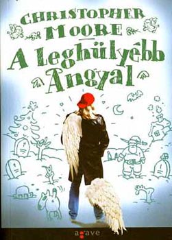 Christopher Moore - A leghlybb Angyal