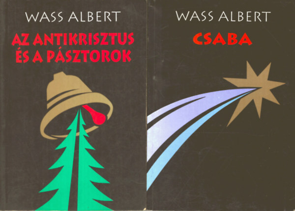 2 db Wass Albert: Csaba + Az Antikrisztus s a psztorok