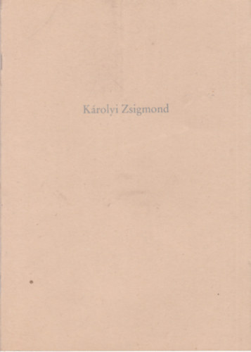 Fülöp Gyula (szerk.) - Károlyi Zsigmond