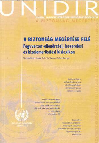 Tulliu-Schmalberger szerk. - A biztonsg megrtse fel - Fegyverzet-ellenrzsi, leszerelsi s bizalomerstsi kislexikon