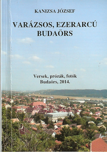Kanizsa Jzsef - Varzsos, ezerarc Budars - Dediklt!