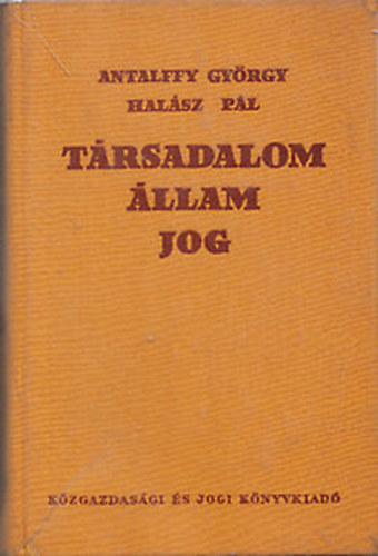 Dr. Antalffy Gy�rgy- Dr. Hal�sz P�l - T�rsadalom, �llam, jog