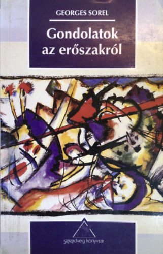 Georges Sorel - Gondolatok az erőszakról