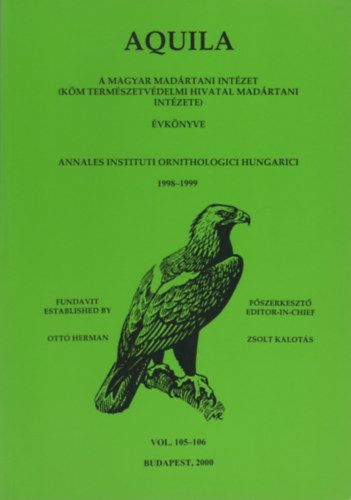 Kalots Zsolt  (fszerk.) - Aquila - A Magyar Madrtani Intzet vknyve 1998-1999 (Vol. 105-106.)
