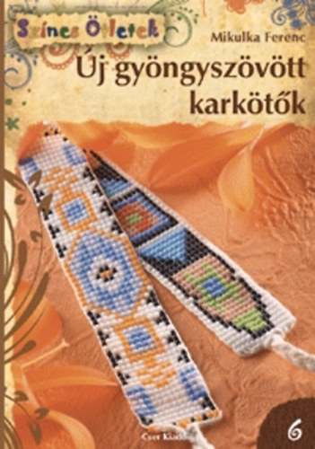 Mikulka Ferenc - �j gy�ngysz�v�tt kark�t�k