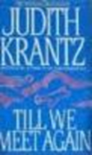 Judith Krantz - Till we meet again