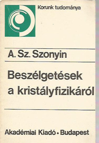 A. Sz. Szonyin - Beszélgetések a kristályfizikáról