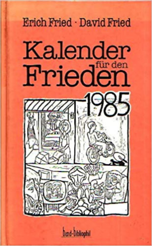 David Fried Erich Fried - Kalender fr den Frieden 1985