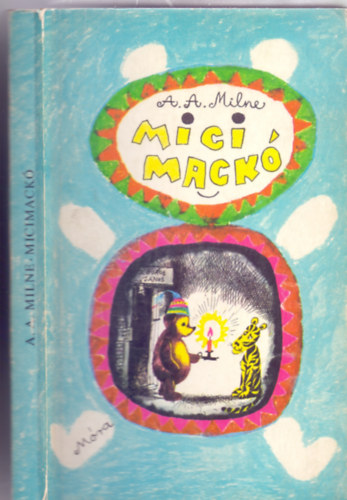 Fordtotta: Karinthy Frigyes A. A. Milne - Micimack / Micimack kuckja (E.H. Shepard rajzaival)