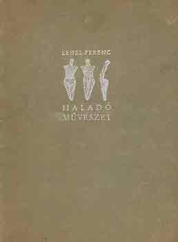Lehel Ferenc - Halad mvszet