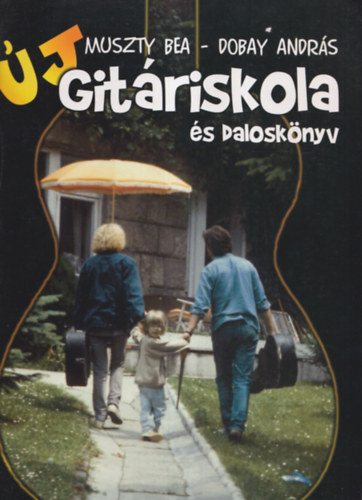 Muszty Bea-Dobay András - Új Gitáriskola és daloskönyv