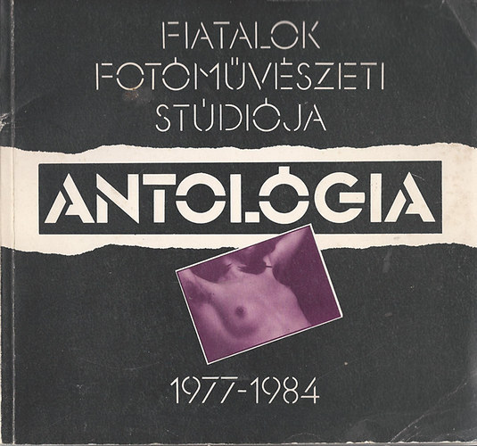 Kemny Zoltn  (szerk.) - Fiatalok fotmvszeti stdija - Antolgia (1977-1984)