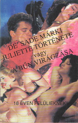 Sade Mrki - Juliette trtnete avagy a bn virgzsa