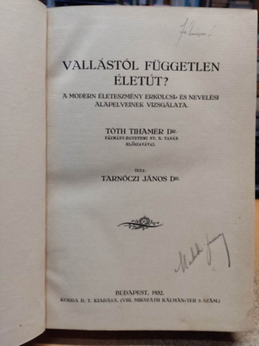 Dr. Tarnczi Jnos - Vallstl fggetlen lett? - A modern leteszmny erklcsi- s nevelsi elveinek vizsglata
