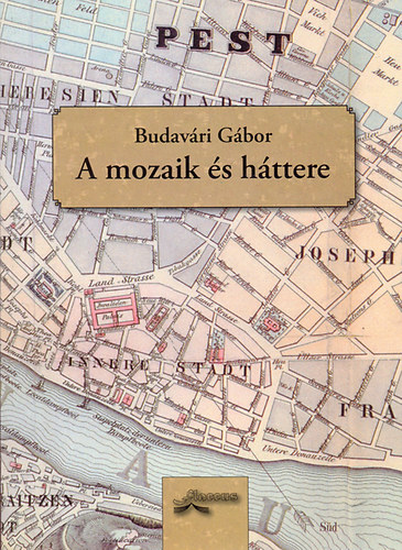 Budavári Gábor - A mozaik és háttere