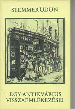 Stemmer �d�n - Egy antikv�rius visszaeml�kez�sei