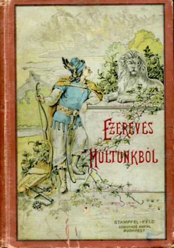 Gal Mzes - Ezerves multunkbl -Trtnetek, jellemkpek s rajzok (Hazafias knyvtr)