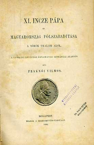 Frakni Vilmos - XI. Incze ppa s Magyarorszg flszabadtsa a trk uralom all